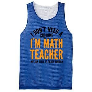 I DonT Need A Costume IM Math Funny Teacher Halloween Mesh Reversible Basketball Jersey Tank