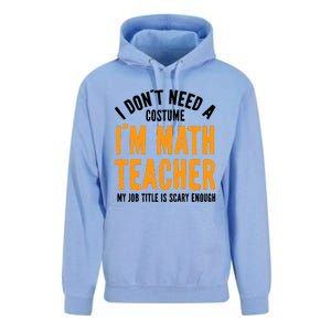 I DonT Need A Costume IM Math Funny Teacher Halloween Unisex Surf Hoodie