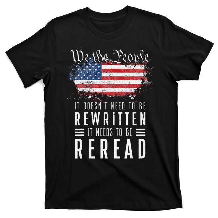 It Doesn't Need To Be Rewritten It Needs To Be Reread T-Shirt