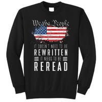 It Doesn't Need To Be Rewritten It Needs To Be Reread Tall Sweatshirt