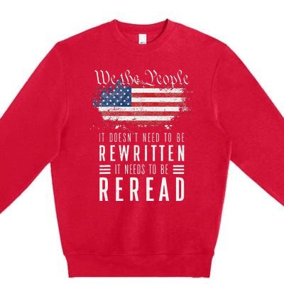 It Doesn't Need To Be Rewritten It Needs To Be Reread Premium Crewneck Sweatshirt