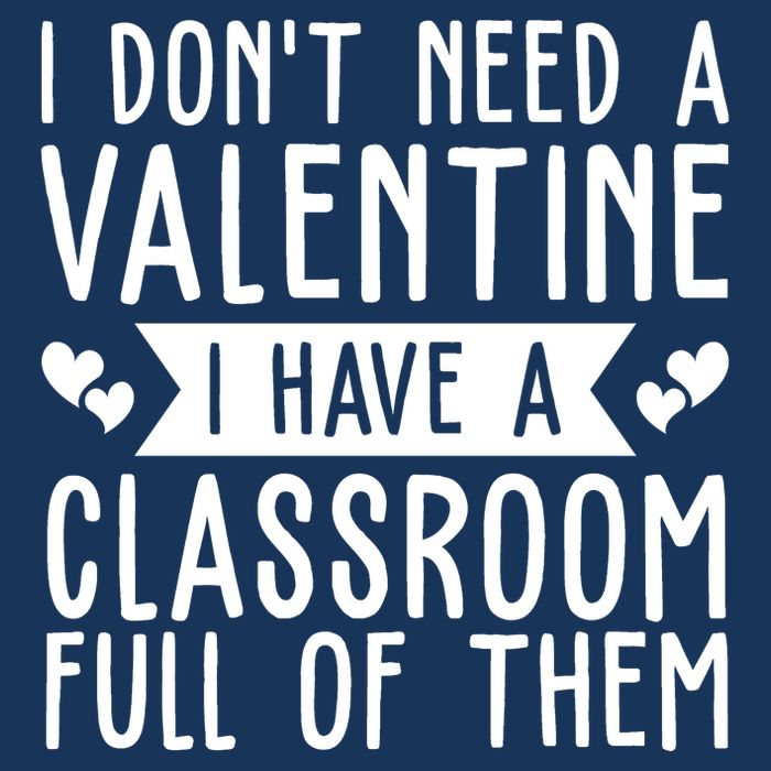 I Dont Need A Valentine I Have A Classroom Full Of Them Teacher Infant Baby Jersey Bodysuit