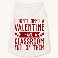 I Dont Need A Valentine I Have A Classroom Full Of Them Teacher Doggie Tank