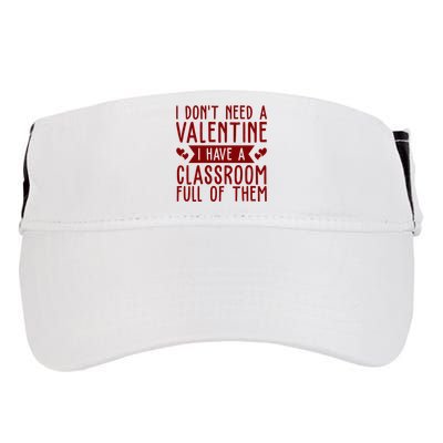 I Dont Need A Valentine I Have A Classroom Full Of Them Teacher Adult Drive Performance Visor