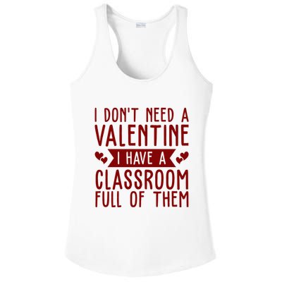 I Dont Need A Valentine I Have A Classroom Full Of Them Teacher Ladies PosiCharge Competitor Racerback Tank