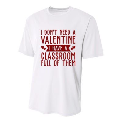 I Dont Need A Valentine I Have A Classroom Full Of Them Teacher Youth Performance Sprint T-Shirt
