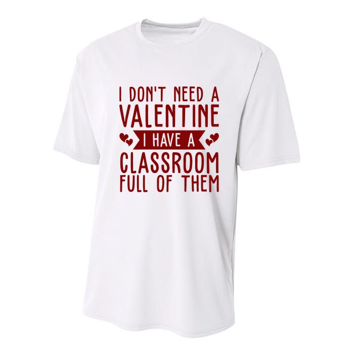 I Dont Need A Valentine I Have A Classroom Full Of Them Teacher Youth Performance Sprint T-Shirt