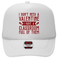 I Dont Need A Valentine I Have A Classroom Full Of Them Teacher Hat
