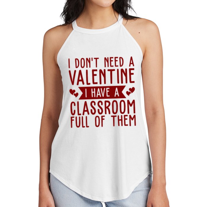 I Dont Need A Valentine I Have A Classroom Full Of Them Teacher Women's Perfect Tri Rocker Tank