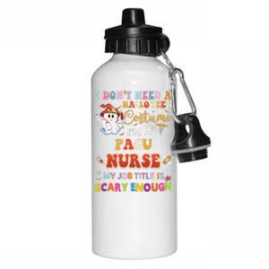 I DonT Need A Halloween Costume IM A Pacu Nurse My Job Tit Aluminum Water Bottle