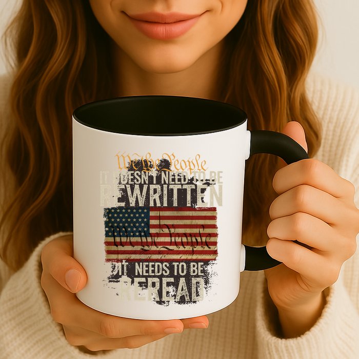 It DoesnT Need To Be Rewritten Constitution We The People Gift Mug