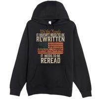It DoesnT Need To Be Rewritten Constitution We The People Gift Premium Pullover Hoodie