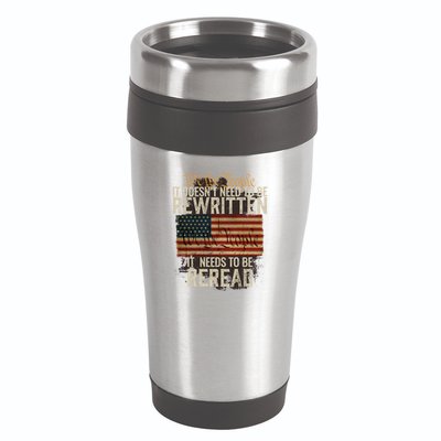 It DoesnT Need To Be Rewritten Constitution We The People Gift 16oz Travel Tumbler