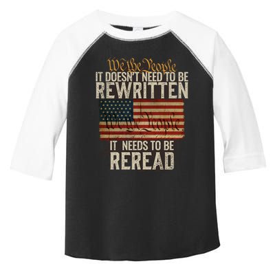 It DoesnT Need To Be Rewritten Constitution We The People Gift Toddler Fine Jersey T-Shirt
