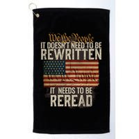It DoesnT Need To Be Rewritten Constitution We The People Gift Golf Towel