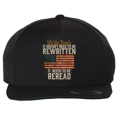 It DoesnT Need To Be Rewritten Constitution We The People Gift Wool Snapback Cap