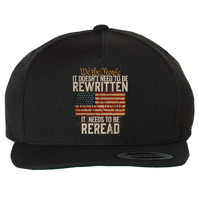It DoesnT Need To Be Rewritten Constitution We The People Gift Wool Snapback Cap