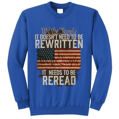 It DoesnT Need To Be Rewritten Constitution We The People Gift Sweatshirt