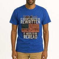 It DoesnT Need To Be Rewritten Constitution We The People Gift Tall T-Shirt