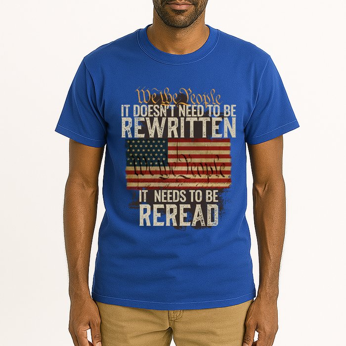 It DoesnT Need To Be Rewritten Constitution We The People Gift Tall T-Shirt