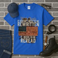 It DoesnT Need To Be Rewritten Constitution We The People Gift Tall T-Shirt