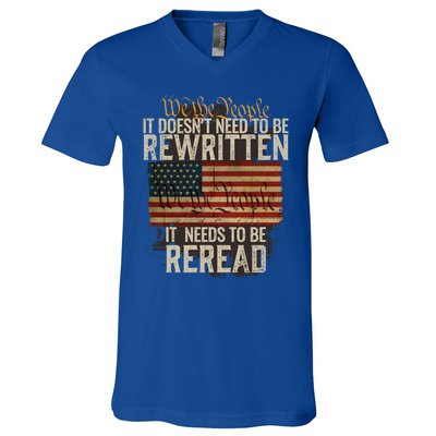 It DoesnT Need To Be Rewritten Constitution We The People Gift V-Neck T-Shirt