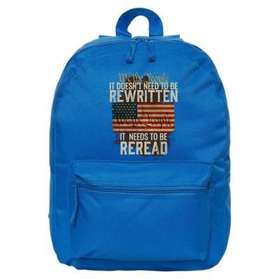It DoesnT Need To Be Rewritten Constitution We The People Gift 16 in Basic Backpack
