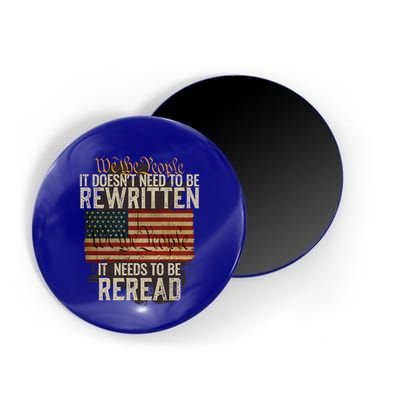 It DoesnT Need To Be Rewritten Constitution We The People Gift Magnet