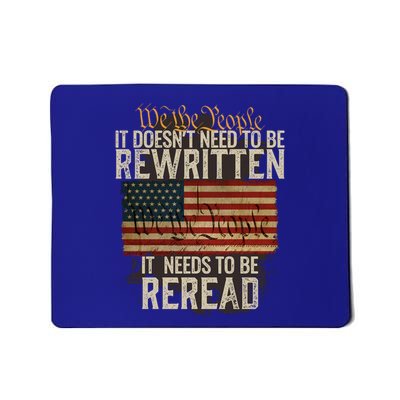 It DoesnT Need To Be Rewritten Constitution We The People Gift Mousepad