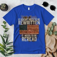 It DoesnT Need To Be Rewritten Constitution We The People Gift Premium T-Shirt