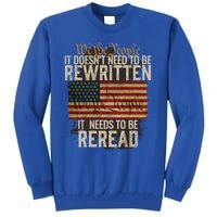 It DoesnT Need To Be Rewritten Constitution We The People Gift Tall Sweatshirt