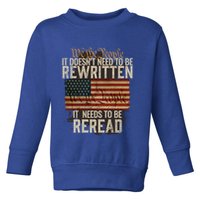 It DoesnT Need To Be Rewritten Constitution We The People Gift Toddler Sweatshirt