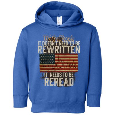 It DoesnT Need To Be Rewritten Constitution We The People Gift Toddler Hoodie