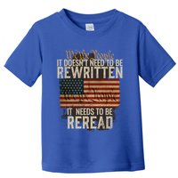 It DoesnT Need To Be Rewritten Constitution We The People Gift Toddler T-Shirt