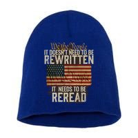 It DoesnT Need To Be Rewritten Constitution We The People Gift Short Acrylic Beanie