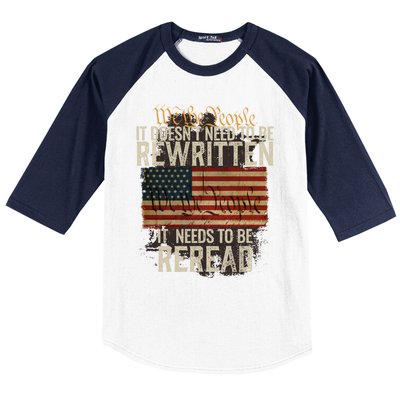 It DoesnT Need To Be Rewritten Constitution We The People Gift Baseball Sleeve Shirt