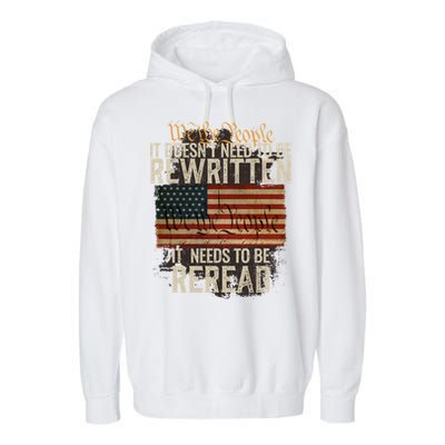 It DoesnT Need To Be Rewritten Constitution We The People Gift Garment-Dyed Fleece Hoodie