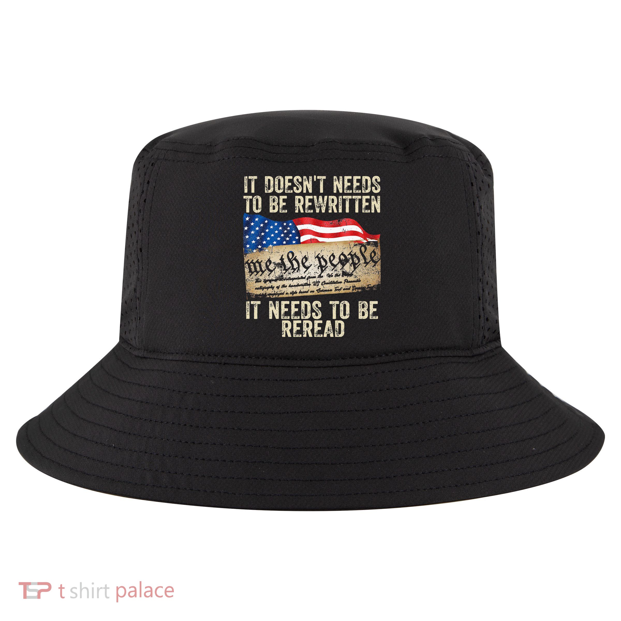 It Doesnt Need To Be Rewritten Constitution Flag Usa Cool Comfort Performance Bucket Hat
