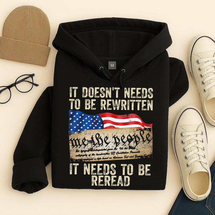 It Doesnt Need To Be Rewritten Constitution Flag Usa Hoodie