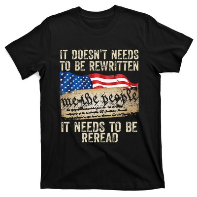 It Doesnt Need To Be Rewritten Constitution Flag Usa T-Shirt