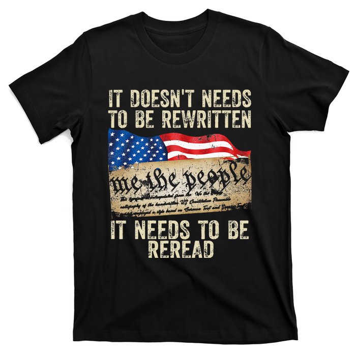 It Doesnt Need To Be Rewritten Constitution Flag Usa T-Shirt