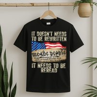 It Doesnt Need To Be Rewritten Constitution Flag Usa T-Shirt