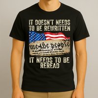 It Doesnt Need To Be Rewritten Constitution Flag Usa T-Shirt