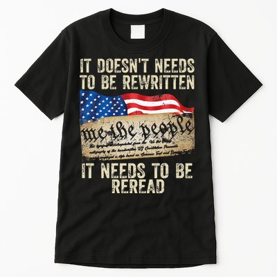 It Doesnt Need To Be Rewritten Constitution Flag Usa Tall T-Shirt