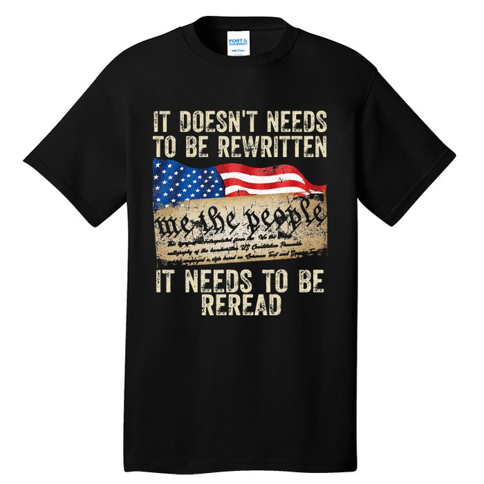 It Doesnt Need To Be Rewritten Constitution Flag Usa Tall T-Shirt