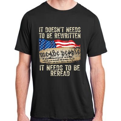 It Doesnt Need To Be Rewritten Constitution Flag Usa Adult ChromaSoft Performance T-Shirt