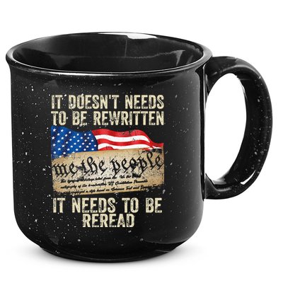It Doesnt Need To Be Rewritten Constitution Flag Usa 15oz Campfire Ceramic Mug