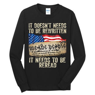 It Doesnt Need To Be Rewritten Constitution Flag Usa Tall Long Sleeve T-Shirt