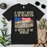 It Doesnt Need To Be Rewritten Constitution Flag Usa Premium T-Shirt