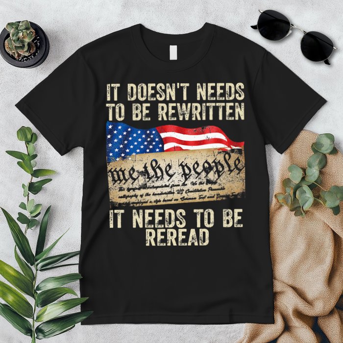 It Doesnt Need To Be Rewritten Constitution Flag Usa Premium T-Shirt